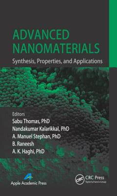 Advanced Nanomaterials: Synthesis, Properties, and Applications - Thomas, Sabu (Editor), and Kalarikkal, Nandakumar (Editor), and Stephan, A Manuel (Editor)