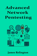 Advanced Network Pentesting: From Discovery to Exploitation