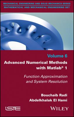 Advanced Numerical Methods with Matlab 1: Function Approximation and System Resolution - Radi, Bouchaib, and El Hami, Abdelkhalak