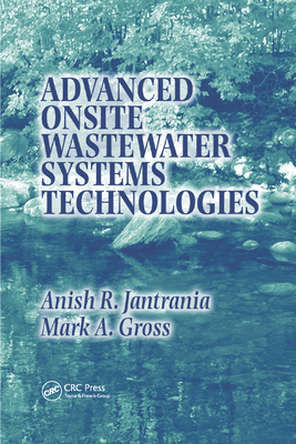 Advanced Onsite Wastewater Systems Technologies - Jantrania, Anish R., and Gross, Mark A.