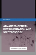 Advanced Optical Instrumentation and Spectroscopy