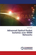 Advanced Optical Packet Switches over WDM Networks