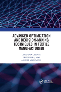 Advanced Optimization and Decision-Making Techniques in Textile Manufacturing