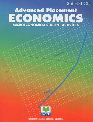 Advanced Placement Economics: Microeconomics: Student Activities - Morton, John S, and Goodman, Rae Jean B