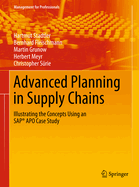 Advanced Planning in Supply Chains: Illustrating the Concepts Using an SAP APO Case Study