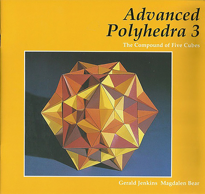 Advanced Polyhedra 3: The Compound of Five Cubes - Jenkins, Gerald, and Bear, Magdalen