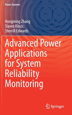 Advanced Power Applications for System Reliability Monitoring - Zhang, Hongming, and Kincic, Slaven, and Edwards, Sherrill