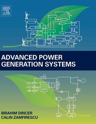 Advanced Power Generation Systems - Dincer, Ibrahim, and Zamfirescu, Calin