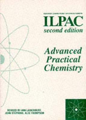 Advanced Practical Chemistry - Thompson, Alec (Editor), and Lainchbury, Ann (Editor), and Stephens, J. (Revised by)