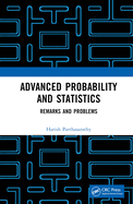 Advanced Probability and Statistics: Remarks and Problems