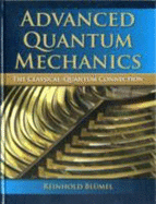 Advanced Quantum Mechanics: The Classical-Quantum Connection