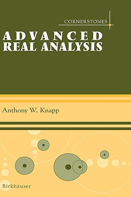 Advanced Real Analysis - Knapp, Anthony W