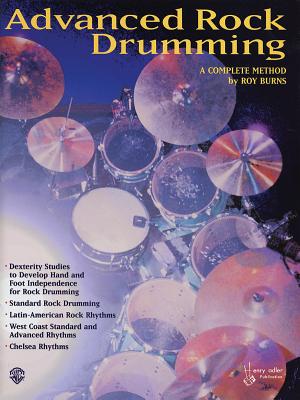 Advanced Rock and Roll Drumming: A Complete Method - Burns, Roy