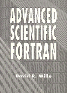 Advanced Scientific FORTRAN - Wille, David R