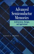 Advanced Semiconductor Memories: Architectures, Designs, and Applications
