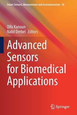 Advanced Sensors for Biomedical Applications - Kanoun, Olfa (Editor), and Derbel, Nabil (Editor)