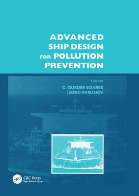 Advanced Ship Design for Pollution Prevention - Guedes Soares, Carlos (Editor), and Parunov, Josko (Editor)