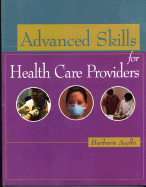 Advanced Skills for Health Care Providers - Acello, Barbara