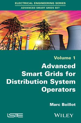 Advanced Smartgrids for Distribution System Operators, Volume 1 - Boillot, Marc