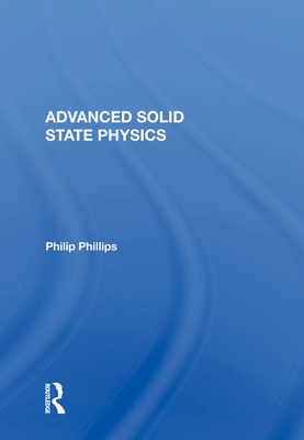 Advanced Solid State Physics - Phillips, Philip
