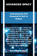 advanced spacy: Unlocking the Full Potential of NLP in Python