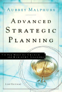 Advanced Strategic Planning: A New Model for Church and Ministry Leaders