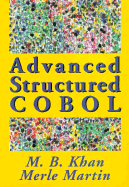 Advanced Structured COBOL - Khan, M Bilal, Dr., and Martin, Merle P