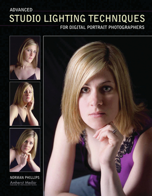 Advanced Studio Lighting Techniques For Digital Portrait Photographers - Phillips, Norman