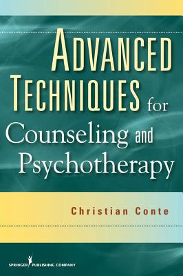 Advanced Techniques for Counseling and Psychotherapy - Conte, Christian, Dr.