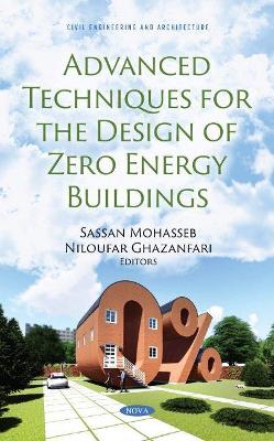 Advanced Techniques for the Design of Zero Energy Buildings - Mohasseb, Sassan (Editor)