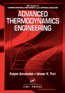 Advanced Thermodynamics Engineering - Annamalai, Kalyan, and Puri, Ishwar K, and Jog, Milind A