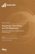 Advanced Thin Films and 2D Materials: Mechanism, Fabrication, Characterization and Application