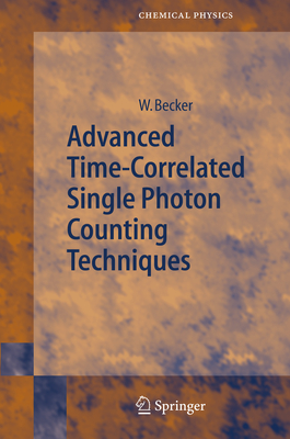 Advanced Time-Correlated Single Photon Counting Techniques - Becker, Wolfgang