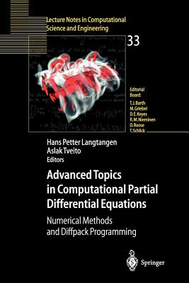 Advanced Topics in Computational Partial Differential Equations: Numerical Methods and Diffpack Programming - Langtangen, Hans Petter (Editor), and Tveito, Aslak (Editor)