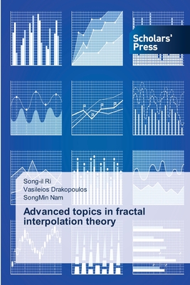 Advanced topics in fractal interpolation theory - Ri, Song-Il, and Drakopoulos, Vasileios, and Nam, Songmin