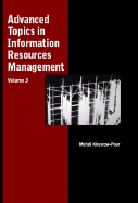 Advanced Topics in Information Resources Management, Volume 3 - Khosrow-Pour, Mehdi (Editor)