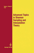 Advanced Topics in Shannon Sampling and Interpolation Theory - Marks, Robert J II (Editor)