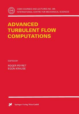 Advanced Turbulent Flow Computations - Peyret, Roger (Editor), and Krause, Egon (Editor)