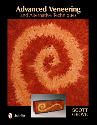 Advanced Veneering & Alternative Techniques - Grove, Scott