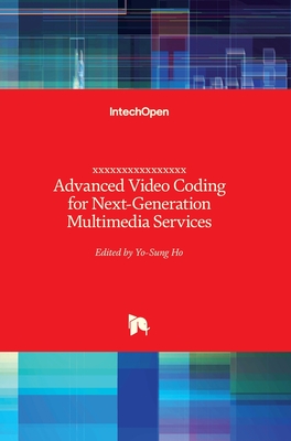 Advanced Video Coding for Next-Generation Multimedia Services - Ho, Yo-Sung (Editor)