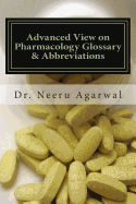 Advanced View on Pharmacology Glossary & Abbreviations: A Quick Reference Handbook on Pharmacology and Terminology