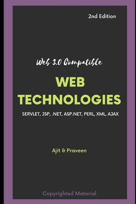 Advanced Web Technologies: 2nd Edition - Kumar, Praveen, and Singh, Ajit