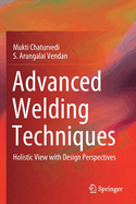 Advanced Welding Techniques: Holistic View with Design Perspectives