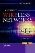 Advanced Wireless Networks: 4G Technologies - Glisic, Savo G