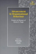 Advancement in Organizational Behaviour: Essays in Honour of Derek S. Pugh - Clark, Timothy