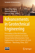 Advancements in Geotechnical Engineering: Proceedings of the 6th Geochina International Conference on Civil & Transportation Infrastructures: From Engineering to Smart & Green Life Cycle Solutions -- Nanchang, China, 2021