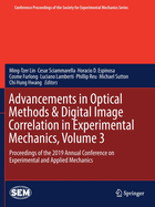 Advancements in Optical Methods & Digital Image Correlation in Experimental Mechanics, Volume 3: Proceedings of the 2019 Annual Conference on Experimental and Applied Mechanics