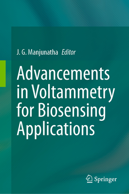 Advancements in Voltammetry for Biosensing Applications - Manjunatha, J. G. (Editor)