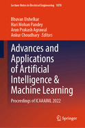 Advances and Applications of Artificial Intelligence & Machine Learning: Proceedings of ICAAAIML 2022