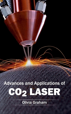 Advances and Applications of Co2 Laser - Graham, Olivia (Editor)